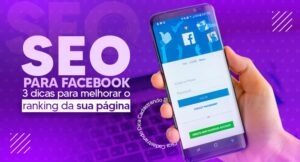 Read more about the article SEO para Facebook: 3 dicas para melhorar o ranking da sua página