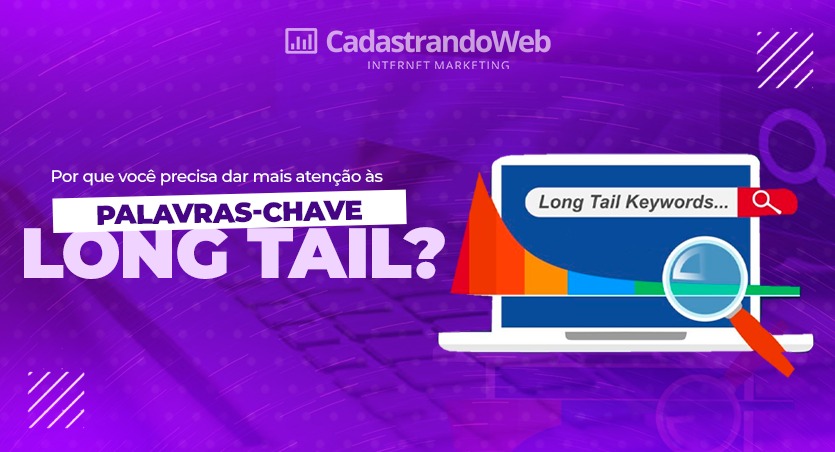 You are currently viewing Por que você deve dar mais atenção às palavras-chave LONG TAIL