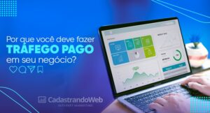 Read more about the article Por que você deve fazer o Tráfego Pago do seu negócio?